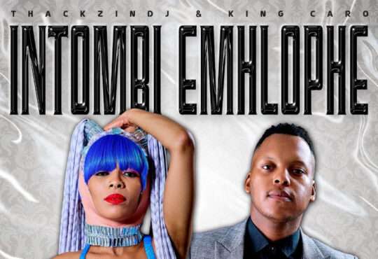 ThackzinDJ & King Caro – Intombi’emhlophe (feat. Marikana)